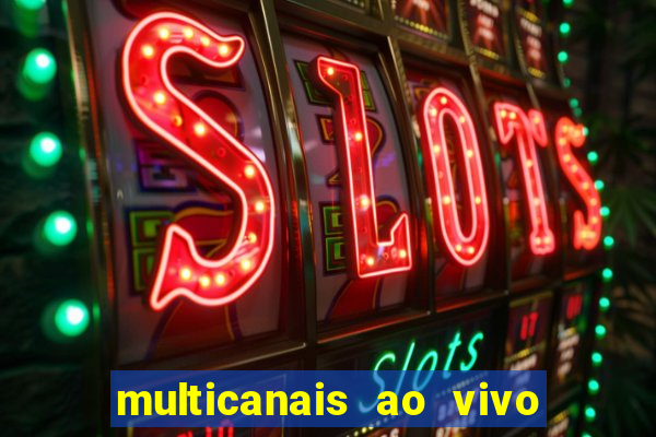 multicanais ao vivo jogo do flamengo